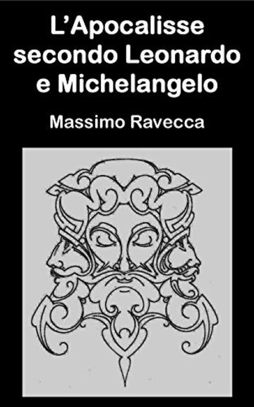 L'Apocalisse secondo Leonardo e Michelangelo (IL Genio Vol. 7)